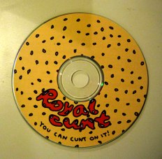 Royal Cunts album You can cunt on it!
